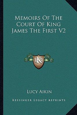 Memoirs Of The Court Of King James The First V2 1162790407 Book Cover