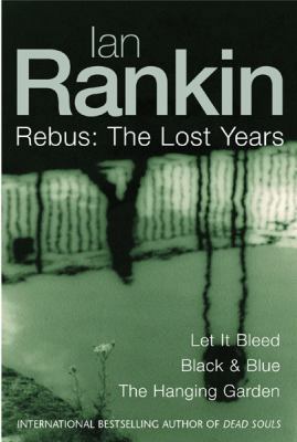 Rebus: The Lost Years (Let It Bleed, Black & Bl... 0752856731 Book Cover