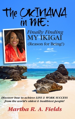The Okinawa in ME: Finally Finding MY IKIGAI (R... 0974680214 Book Cover
