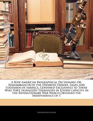 A New American Biographical Dictionary: Or, Rem... 1142232549 Book Cover
