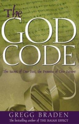 The God Code: The Secret of Our Past, the Promi... 1401902995 Book Cover