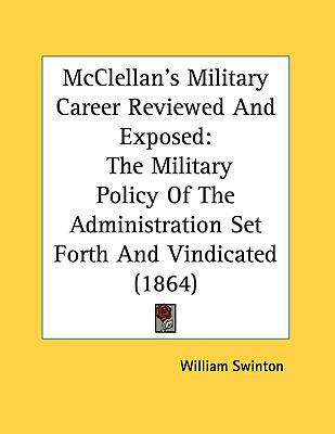 McClellan's Military Career Reviewed and Expose... 1161700757 Book Cover