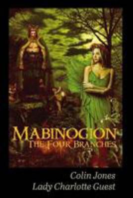 Mabinogion, the Four Branches: The Ancient Celt... 1544718535 Book Cover