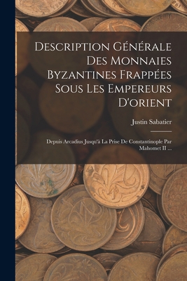 Description Générale Des Monnaies Byzantines Fr... [French] 1016590695 Book Cover