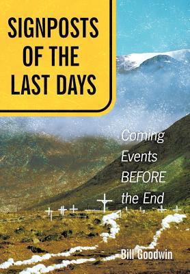 Signposts of the Last Days: Coming Events Befor... 1449750133 Book Cover