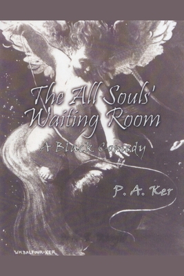 The All Souls' Waiting Room: A Black Comedy B0BJYGZTYY Book Cover