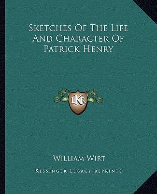 Sketches Of The Life And Character Of Patrick H... 1162684240 Book Cover