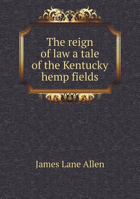 The reign of law a tale of the Kentucky hemp fi... 5518866100 Book Cover