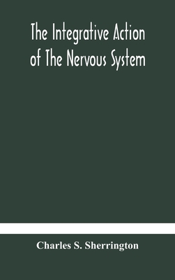 The Integrative Action Of The Nervous System 9354179029 Book Cover