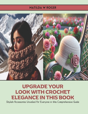 Upgrade Your Look with Crochet Elegance in this...            Book Cover