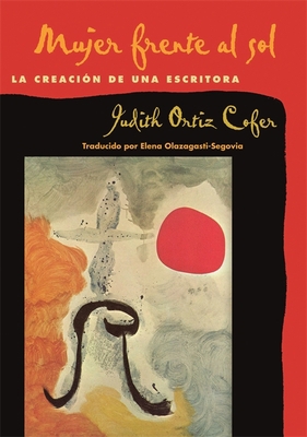 Mujer Frente Al Sol: La Creacion de Una Escritora [Spanish] 0820326747 Book Cover