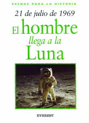 21 de julio de 1969: El hombre llega a la luna ... [Spanish] 8424116062 Book Cover