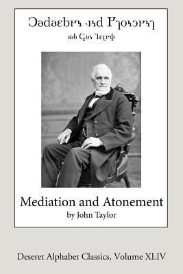 Mediation and Atonement (Deseret Alphabet Edition) 1537497170 Book Cover