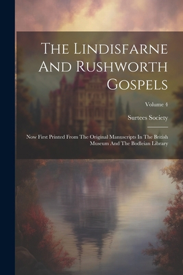 The Lindisfarne And Rushworth Gospels: Now Firs... 1021864978 Book Cover