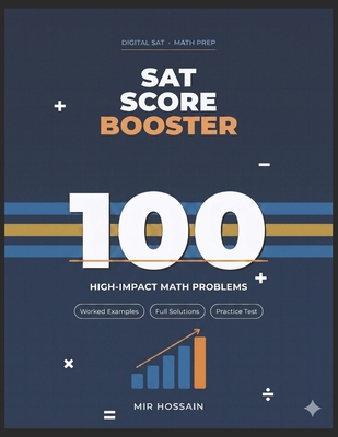 SAT Score Booster: 100 HIGH-IMPACT PROBLEMS: SA... B0FXLR64H2 Book Cover
