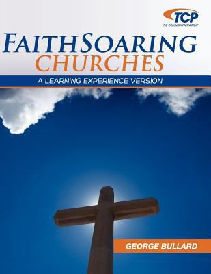 Faithsoaring Churches: A Learning Experience Ve... 1603500227 Book Cover