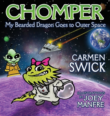 Chomper My Bearded Dragon Goes to Outer Space 173574963X Book Cover