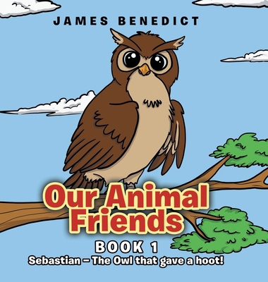 Our Animal Friends: Sebastian - The Owl that ga...            Book Cover