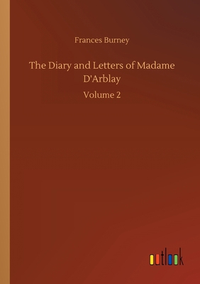 The Diary and Letters of Madame D'Arblay 3734088747 Book Cover