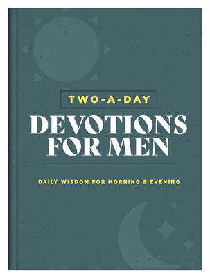 Two-A-Day Devotions for Men: Daily Wisdom for M... 1636095542 Book Cover