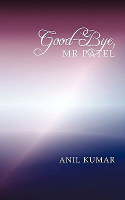 "Good-Bye, MR Patel" 1452014582 Book Cover