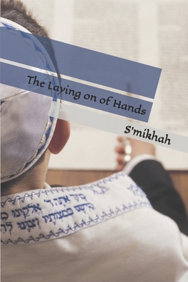 S'mikhah: The Laying on of Hands B0FWD7VWN5 Book Cover
