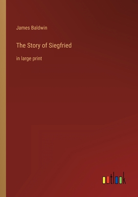 The Story of Siegfried: in large print 3368358944 Book Cover