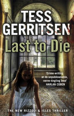 Last to Die: (Rizzoli & Isles series 10) 055382564X Book Cover