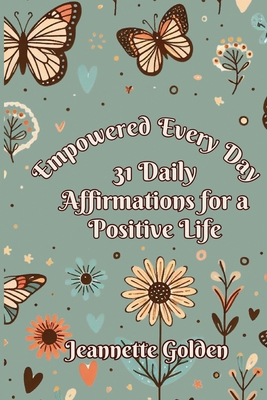 Empowered Every Day 31 Daily Affirmations for a... B0D3FPJDYY Book Cover