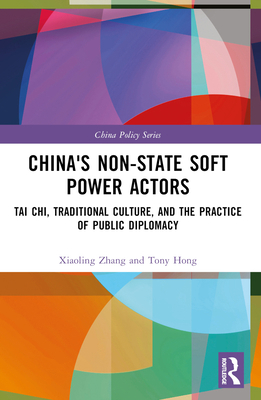 China's Non-State Soft Power Actors: Tai Chi, T... 1032562862 Book Cover