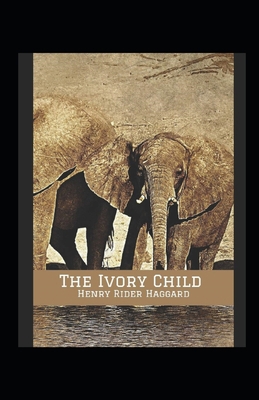 The Ivory Child Annotated B096M1JC2G Book Cover