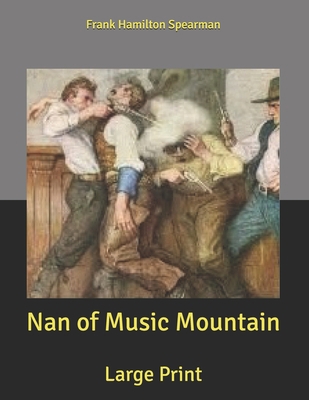 Nan of Music Mountain: Large Print B085RRZHCS Book Cover