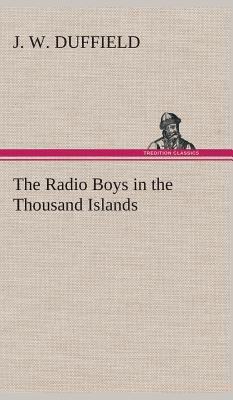 The Radio Boys in the Thousand Islands 3849519953 Book Cover