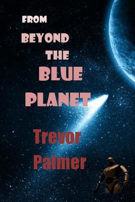 From Beyond the Blue Planet 1500691356 Book Cover