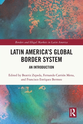 Latin America's Global Border System: An Introd... 1032068841 Book Cover