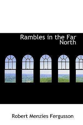 Rambles in the Far North 1103529595 Book Cover