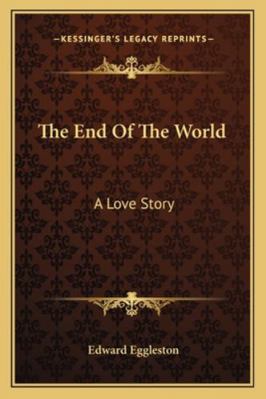 The End Of The World: A Love Story 1163099481 Book Cover