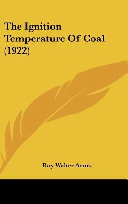 The Ignition Temperature of Coal (1922) 1161747486 Book Cover