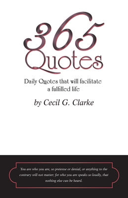 365 Quotes by Cecil G. Clarke: Daily Quotes to ... 1663249717 Book Cover