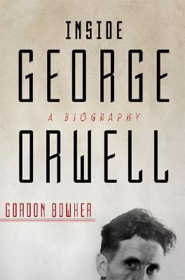 Inside George Orwell: A Biography 031223841X Book Cover