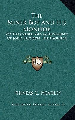 The Miner Boy and His Monitor: Or the Career an... 1163854034 Book Cover