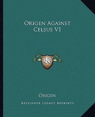 Origen Against Celsus V1 1162677929 Book Cover