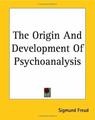 The Origin And Development Of Psychoanalysis 141917634X Book Cover