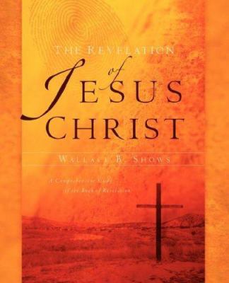 The Revelation of Jesus Christ 1594677417 Book Cover
