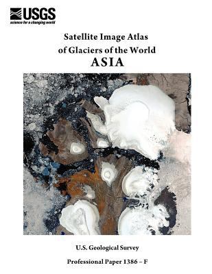 Satellite Image Atlas of Glaciers of the World:... 1782662170 Book Cover