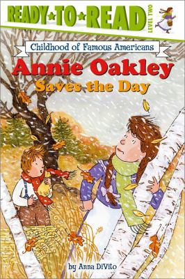 Annie Oakley Saves the Day: Ready-To-Read Level 2 0689865201 Book Cover