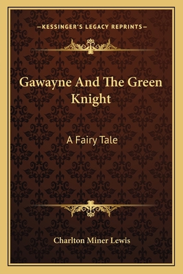 Gawayne And The Green Knight: A Fairy Tale 1163758833 Book Cover