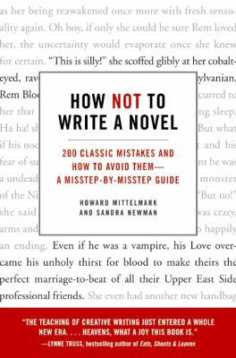 How Not to Write a Novel: 200 Classic Mistakes ... 0061357952 Book Cover
