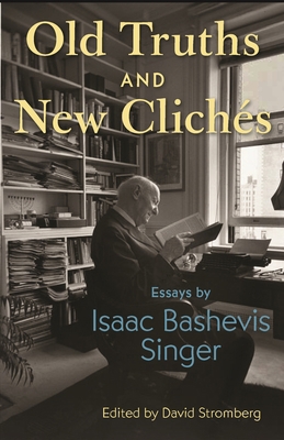 Old Truths and New Clichés: Essays by Isaac Bas... 0691259232 Book Cover