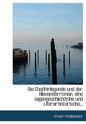 Die Chadhirlegende Und Der Alexanderroman, Eine... [German] 1117626245 Book Cover